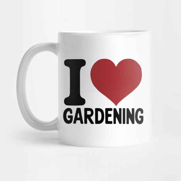 I love Gardening by CreativeSage